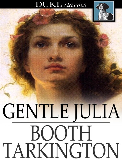 Title details for Gentle Julia by Booth Tarkington - Available